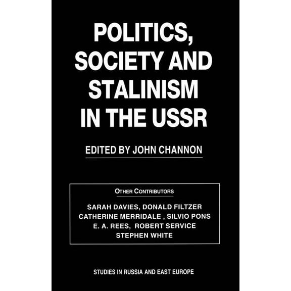 Studies in Russia and East Europe Politics, Society and Stalinism in the USSR, (Paperback)