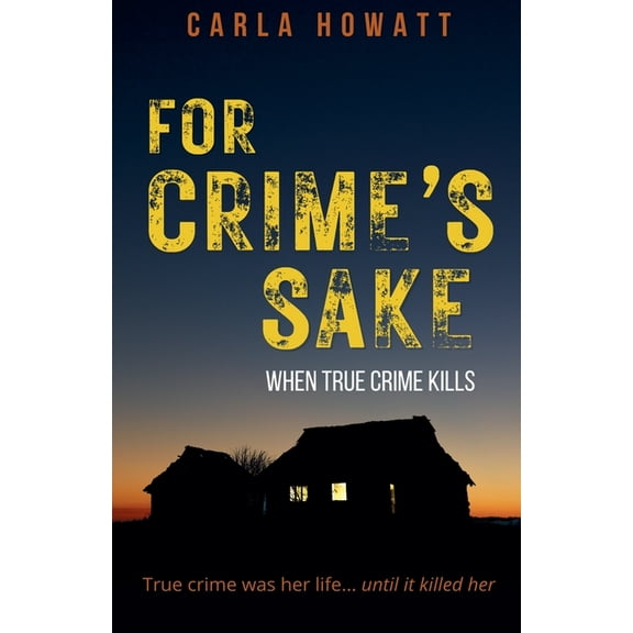 For Crime's Sake: When True Crime Kills, (Paperback)