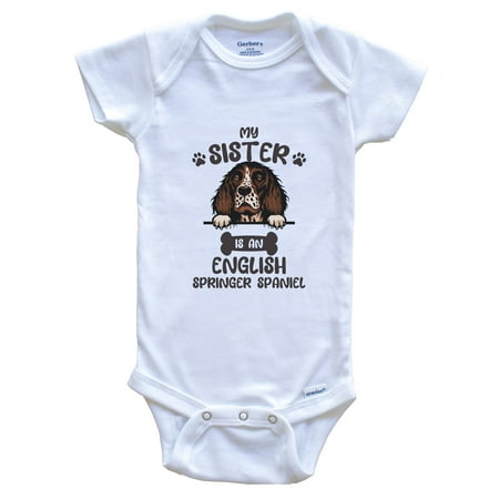

My Sister Is An English Springer Spaniel Cute Dog Breed Baby Bodysuit 6-9 Months White
