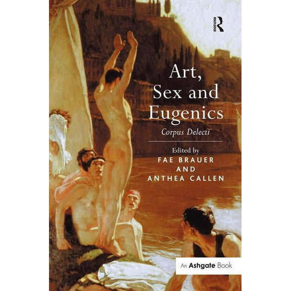 Art, Sex and Eugenics: Corpus Delecti, (Hardcover)