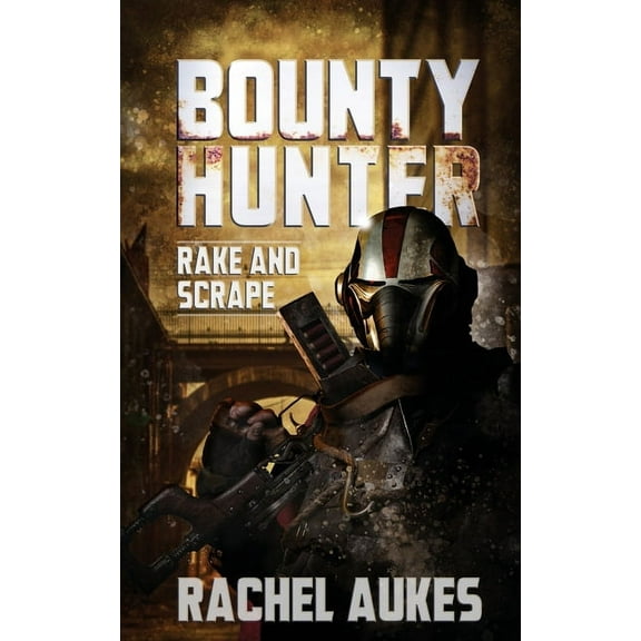 Bounty Hunter Bounty Hunter: Rake and Scrape, Book 4, (Paperback)