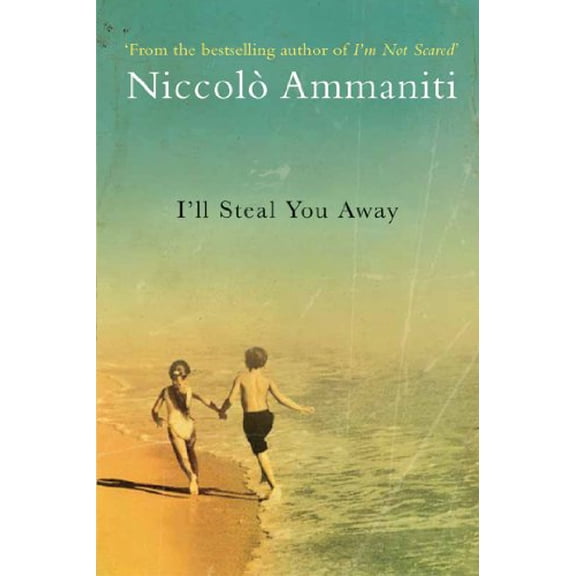 Pre-Owned I'll Steal You Away (Paperback) by Niccol Ammaniti, Jonathan Hunt