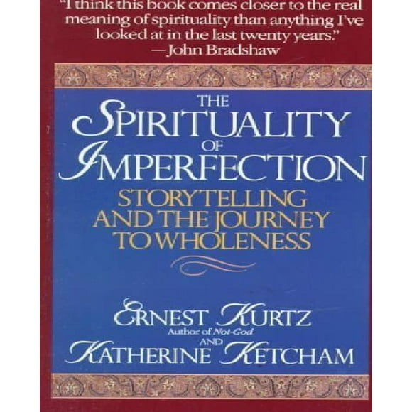 La Spiritualité de l'Imperfection par Kurtz, Ernest/ Ketcham, Katherine