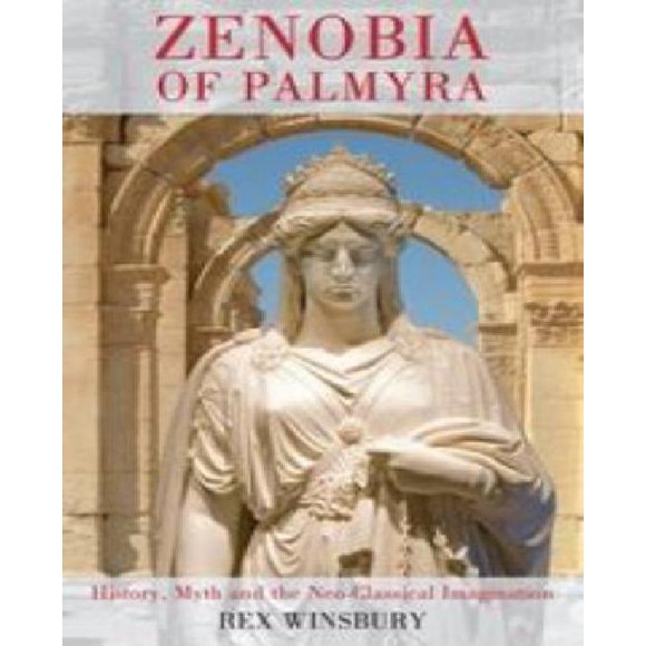 Zenobia of Palmyra: History, myth and the neo-classical imagination
