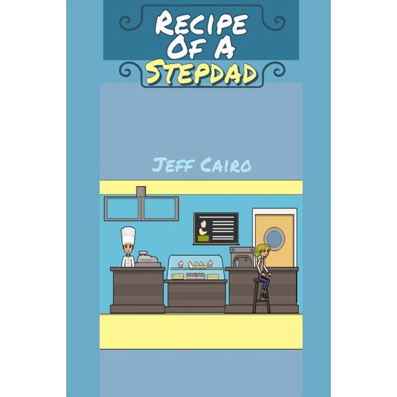 Recipe Of A Stepdad, (Paperback)