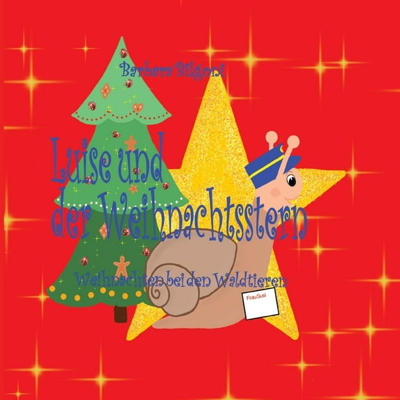 Luise und der Weihnachtsstern: Weihnachten bei den Waldtieren, (Paperback)