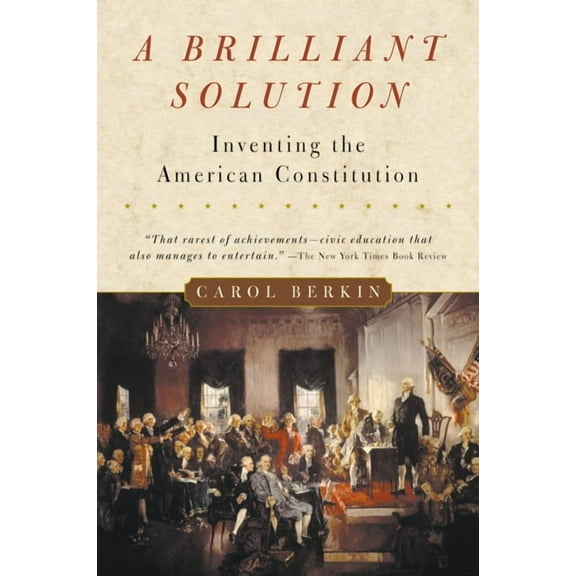 A Brilliant Solution: Inventing the American Constitution, (Paperback)