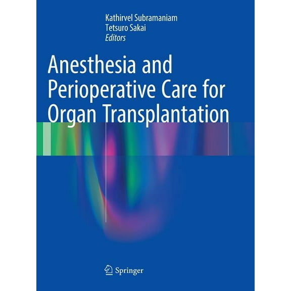 Anesthesia and Perioperative Care for Organ Transplantation, (Paperback)