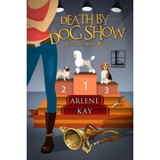 A Creature Comforts Mystery: Death by Dog Show (Series #1) (Paperback)