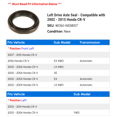 thumbnail image 2 of Left Drive Axle Seal - Compatible with 2002 - 2015 Honda CR-V 2003 2004 2005 2006 2007 2008 2009 2010 2011 2012 2013 2014, 2 of 2