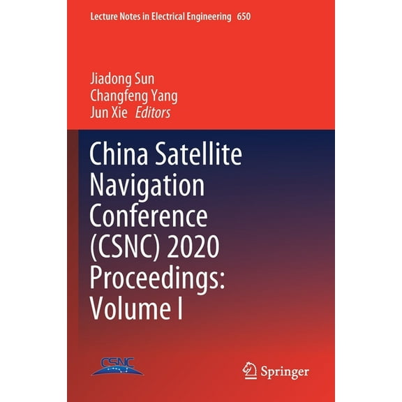Lecture Notes in Electrical Engineering China Satellite Navigation Conference (Csnc) 2020 Proceedings: Volume I, Book 650, (Paperback)