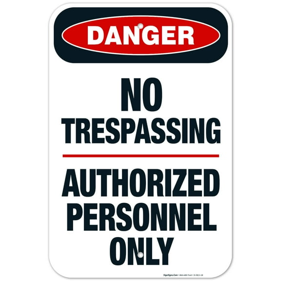 No Trespassing Authorized Personnel Only Sign, OSHA Danger Sign, 12x18 Aluminum