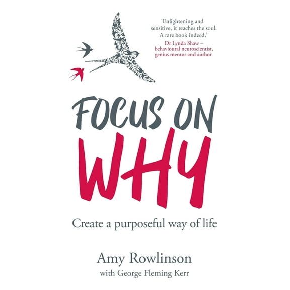 Focus on Why: Create a purposeful way of life, (Paperback)