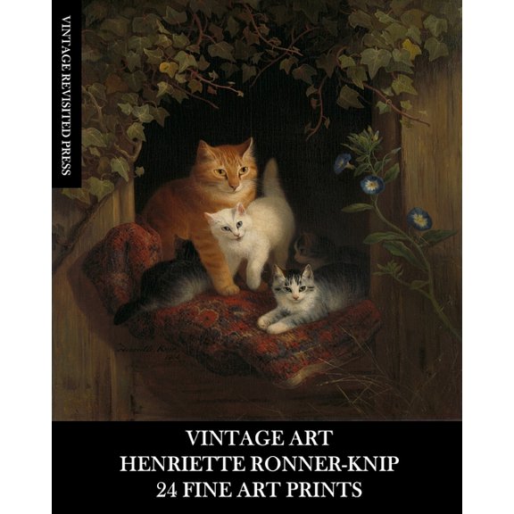 Vintage Art: Henriette Ronner-Knip: 24 Fine Art Prints: Cat Ephemera for Framing and Home Decor, (Paperback)