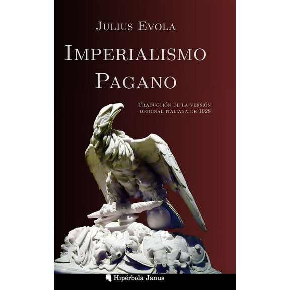 Imperialismo pagano: TraducciÃ³n de la versiÃ³n original italiana de 1928, (Hardcover)