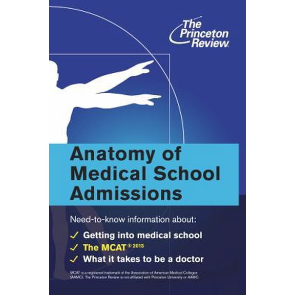 Pre-Owned Anatomy of Medical School Admissions: Need-to-know Information About Getting Into Med School, the Mcat, and What It Takes to Be a Doctor (Paperback) 0804125236 9780804125239