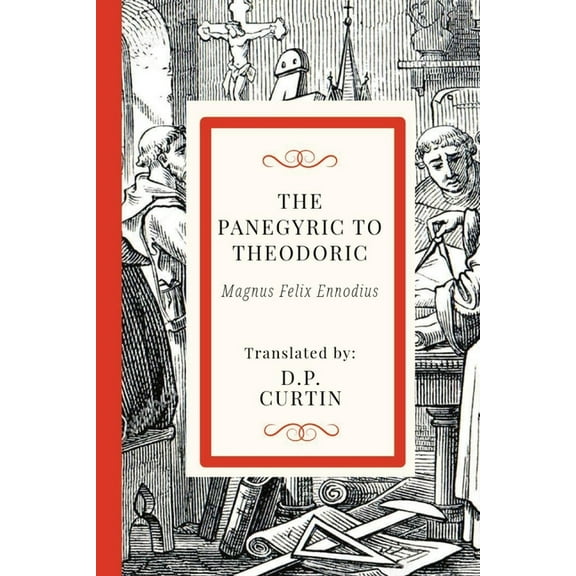 The Panegyric of Theodoric, (Paperback)