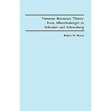 Viennese Harmonic Theory from Albrechtsberger to Schenker and Schoenberg (Paperback)