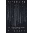 thumbnail image 1 of Pre-Owned Meteorite: How Stones from Outer Space Made Our World (Hardcover) by Tim Gregory, 1 of 1