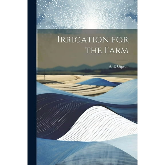 Irrigation for the Farm (Paperback)