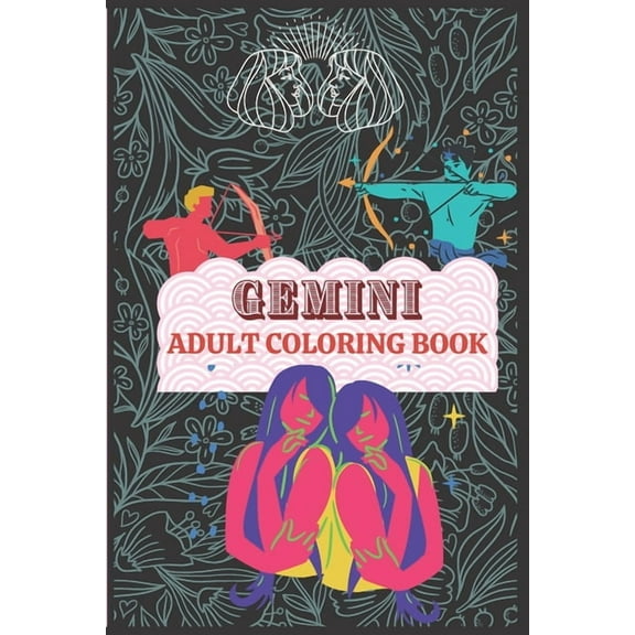 Art Coloring Books for Zodiac and Astrol Gemini Coloring Book: A book for the people into Astrology and Zodiacs. Great gift for Gemini horoscopes. Art book for c, Book 3, (Paperback)