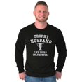 thumbnail image 4 of Trophy Husband Like Yours Only Better Men's Long Sleeve Tee T Shirt Brisco Brands X, 4 of 6