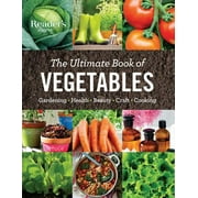 The Ultimate Book of Vegetables: GARDENING, HEALTH, BEAUTY, CRAFTS, COOKING [Hardcover - Used]