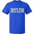 thumbnail image 2 of OXI T-Shirt - Thats Too Much Bacon, Basic Casual T-Shirt for Men's and Women Fleece T-Shirt Short Sleeve - Royal Blue 3X-Large, 2 of 3