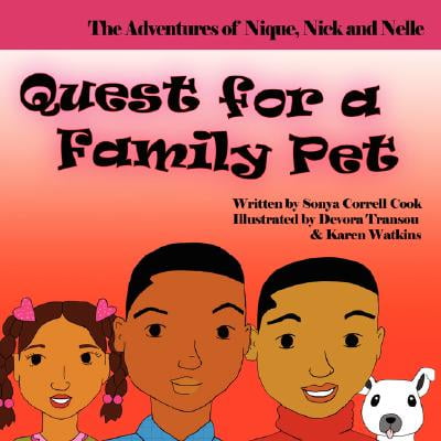 The Adventures of Nique, Nick, and Nelle : Quest for a Family (Adventure Quest Best Pets)