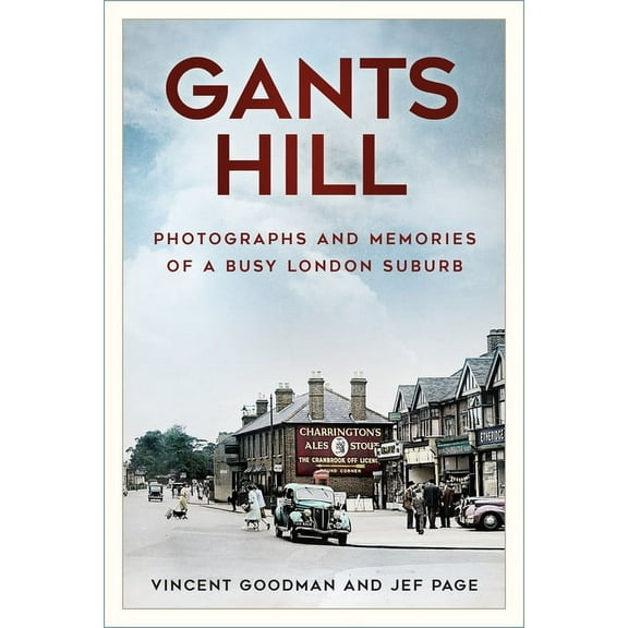 Gants Hill : A History in Photographs (Paperback)