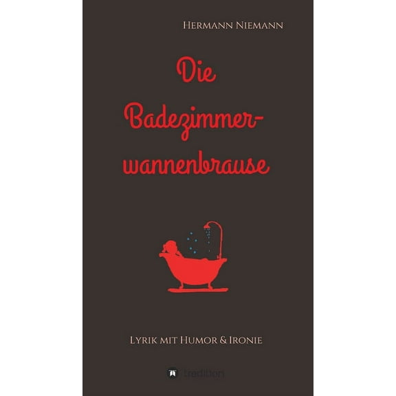 Die Badezimmerwannenbrause (Hardcover)