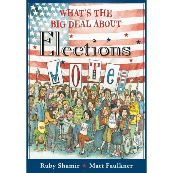 What's the Big Deal about What's the Big Deal about Elections, (Paperback)