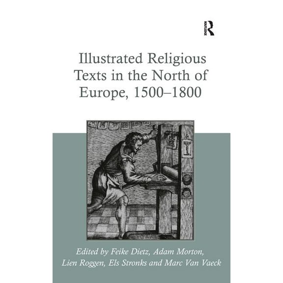 Illustrated Religious Texts in the North of Europe, 1500-1800, (Hardcover)