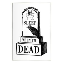 Stupell Industries Sleep When Dead Phrase Holiday Painting Unframed Art Print Wall Art, 10 x 15