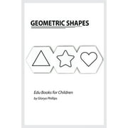 Edu Books for Children: Geometric Shapes: Montessori geometric shapes book, bits of intelligence for baby and toddler, children's book, learning resources. (Paperback)