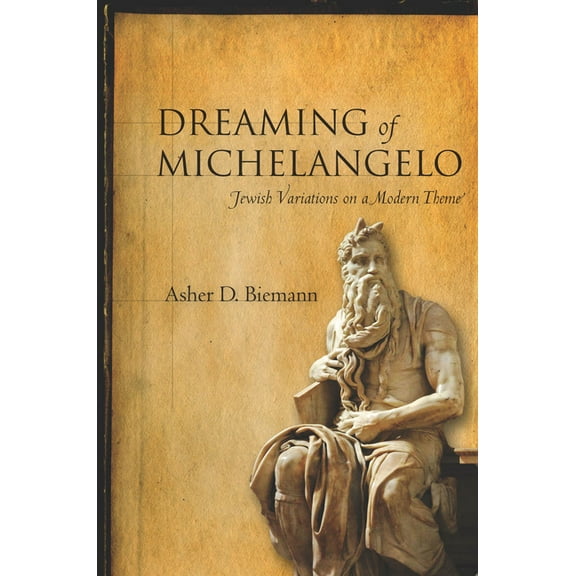 Dreaming of Michelangelo : Jewish Variations on a Modern Theme (Hardcover)