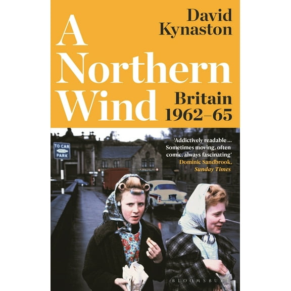 A Northern Wind: Britain 1962-65, (Paperback)