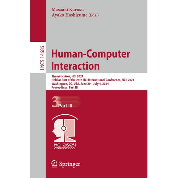 Lecture Notes in Computer Science Human-Computer Interaction: Thematic Area, Hci 2024, Held as Part of the 26th Hci International Conference, Hcii 2024, W, Book 14686, (Paperback)