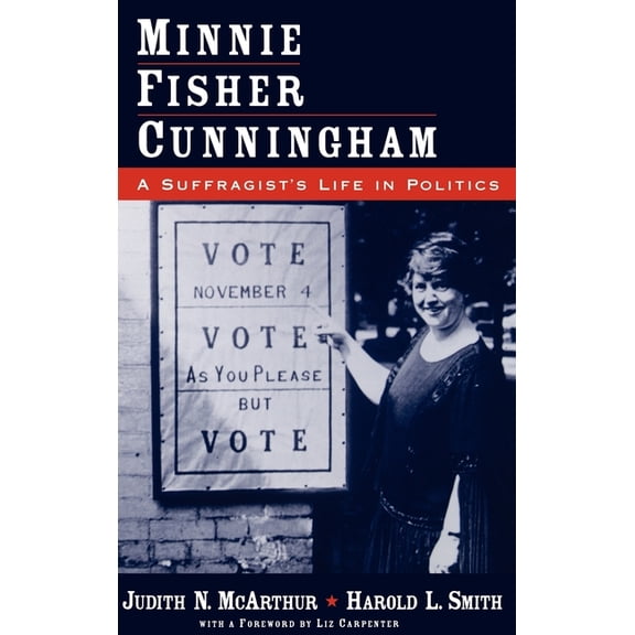 Minnie Fisher Cunningham: A Suffragist's Life in Politics, (Hardcover)