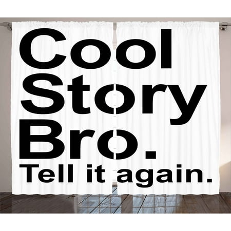 Two Story Curtains Quote Decor Curtains 2 Panels Set, Cool Story Bro Tell It Again Motivational Joyful Hipster Pictogram Says Print, Window Drapes for Living Room Bedroom, 108W X 90L Inches, White Black, by Ambesonne ()