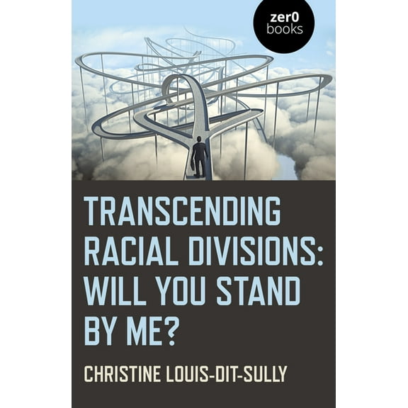 Transcending Racial Divisions : Will You Stand By Me? (Paperback)