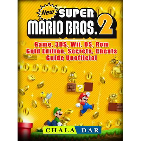 New Super Mario Bros 2 Game, 3DS, Wii, DS, Rom, Gold Edition, Secrets, Cheats, Guide Unofficial - (Best Nintendo Ds Roms)