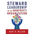 thumbnail image 1 of Pre-Owned Steward Leadership in the Nonprofit Organization (Paperback) 0830844678 9780830844678, 1 of 1