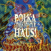 Polka Comes To Your Haus