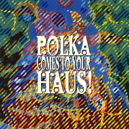 Polka Comes To Your Haus