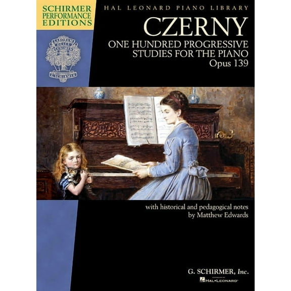 Czerny - One Hundred Progressive Studies for the Piano, Op. 139: Schirmer Performance Editions Series, (Paperback)