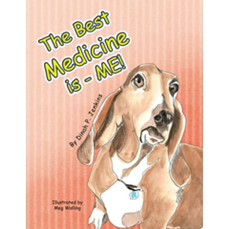 The Best Medicine Is - Me! - eBook (The Best Dog For Me)