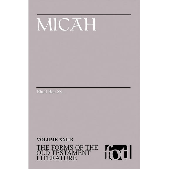 The Forms of the Old Testament Literature (FOTL): Micah (Paperback)