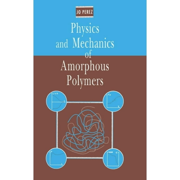 Physics and Mechanics of Amorphous Polymers, (Hardcover)