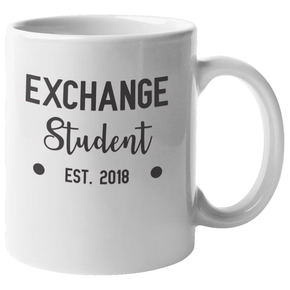Exchange Student Est 2018 Coffee & Tea Mug for College Students (11oz)